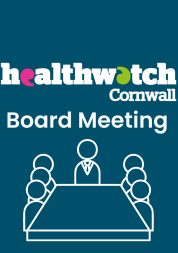 Healthwatch Cornwall Board Meeting